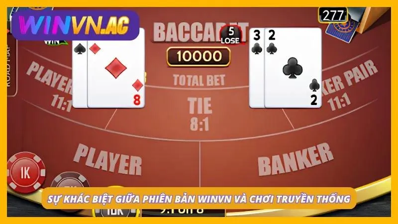 Điểm khác biệt của phiên bản Baccarat trực tuyến