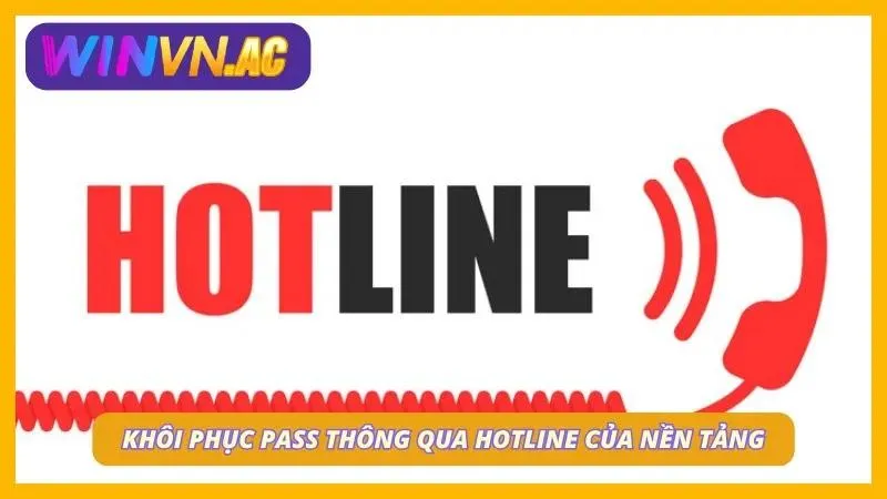 Tìm lại mật khẩu bằng cách gọi vào hotline