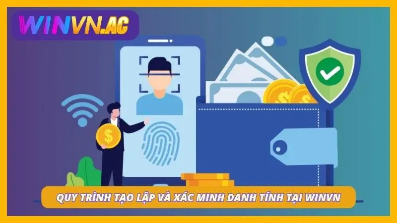 Quy trình kiểm tra danh tính hỗ trợ hạn chế hành vi giả mạo