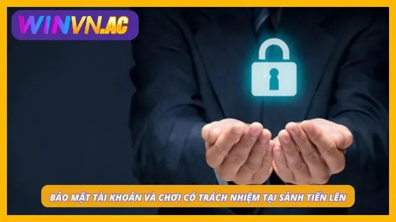 Khi tham gia anh em cần phải bảo mật tài khoản và chơi có tính trách nhiệm tại hệ thống